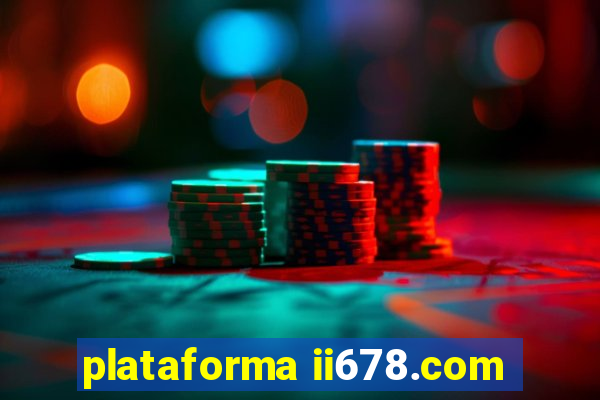 plataforma ii678.com